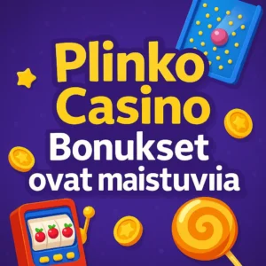 plinko casino bonukset ovat maistuvia